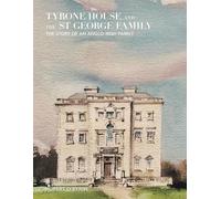 Robert O'Byrne Tyrone House and the St George Family (Copertina rigida)