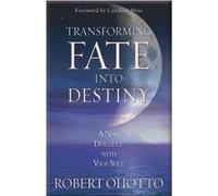 Robert Ohotto Transforming Fate Into Destiny: A New Dialogue with Yo (Tascabile)