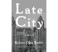 Robert Olen Butler Late City (Copertina rigida)
