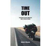 Robert Olesen Time Out: The motorcycle ride of a lifetime: A (Copertina rigida)