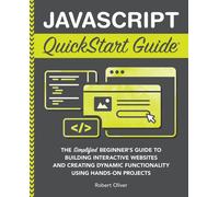 Robert Oliver JavaScript QuickStart Guide (Tascabile)