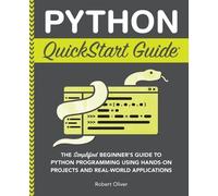Robert Oliver Python QuickStart Guide (Tascabile)