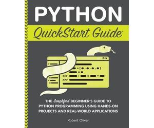 Robert Oliver Python QuickStart Guide (Tascabile)