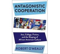 Robert O'Meally Antagonistic Cooperation (Tascabile)