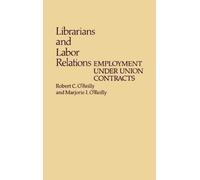Robert OReilly Marjorie Oreill Librarians and Labor Relation (Copertina rigida)