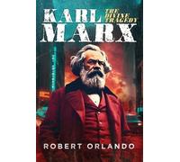 Robert Orlando Karl Marx: The Divine Tragedy (Copertina rigida)
