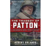Robert Orlando THE TRAGEDY OF PATTON A Soldier's Date With De (Copertina rigida)