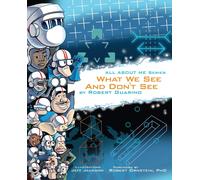 Robert Ornstein Ph.D. Jeff Jackso What We See and Don't See: Volume (Tascabile)