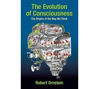 Robert Ornstein The Evolution of Consciousness (Tascabile)