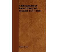Robert Owen A Bibliography Of Robert Owen, The Socialist, 1771 - 185 (Tascabile)