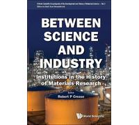 Robert P Crease Between Science And Industry: Institutions In (Copertina rigida)