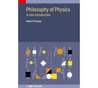 Robert P Crease Philosophy of Physics (Copertina rigida) IOP ebooks