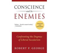 Robert P. George Conscience and Its Enemies (Tascabile)
