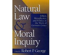 Robert P. George Natural Law and Moral Inquiry (Tascabile)
