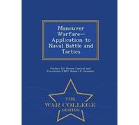 Robert P Gonzal Maneuver WarfareApplication to Naval Battle and Ta (Tascabile)
