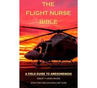 Robert P Harris The Flight Nurse Bible (Tascabile)