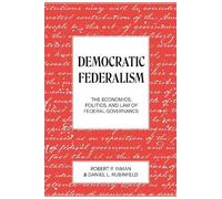 Robert P. Inman Daniel L. Rubinfeld Democratic Federalism (Tascabile)