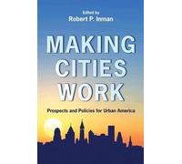 Robert P. Inman Making Cities Work (Tascabile)