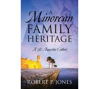 Robert P Jones A Minorcan Family Heritage (Tascabile)