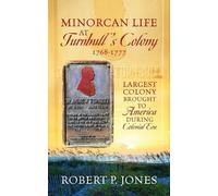 Robert P Jones Minorcan Life at Turnbull's Colony 1768-1777 (Tascabile)