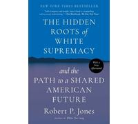 Robert P Jones Robert. P Jones The Hidden Roots of White Supremacy (Tascabile)