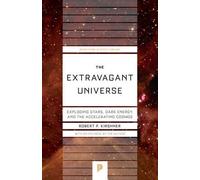 Robert P. Kirshner The Extravagant Universe (Tascabile)