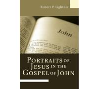 Robert P Lightner Portraits of Jesus in the Gospel of John (Tascabile)