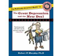 Robert P. Murph The Politically Incorrect Guide to the Great Depress (Tascabile)