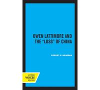 Robert P. Newman Owen Lattimore and the Loss of China (Copertina rigida)