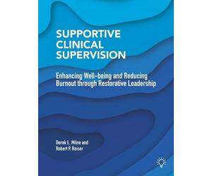 Robert P Reiser Derek L Milne Supportive Clinical Supervision (Tascabile)