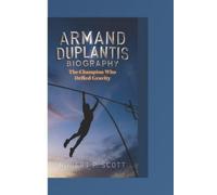 Robert P Scott Armand Duplantis Biograghy (Tascabile)