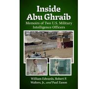 Robert P. Walters, Jr. Paul Zanon William Edwards Inside Abu Ghraib (Tascabile)