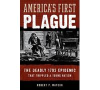 Robert P. Watson America's First Plague (Copertina rigida)