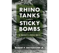 Robert P. Wettemann Rhino Tanks and Sticky Bombs Volume 79 (Copertina rigida)