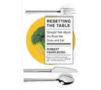 Robert Paarlberg Resetting the Table (Tascabile)