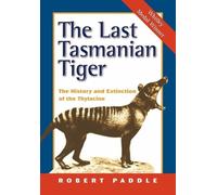 Robert Paddle The Last Tasmanian Tiger (Tascabile)