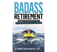 Robert Pagliarini Badass Retirement (Tascabile)