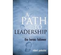 Robert Palestini A Path to Leadership (Tascabile)
