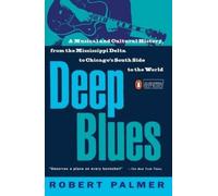Deep Blues: A Musical and Cultural History of the Mississippi Delta