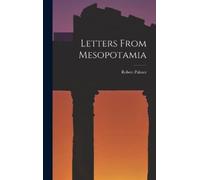 Robert Palmer Letters From Mesopotamia (Copertina rigida)