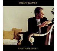 Robert Palmer - Rhythm & Blues