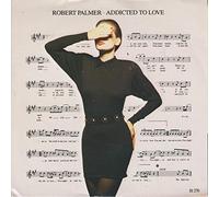 Robert Palmer - Robert Palmer Addicted To Love 1986 UK 7" vinyl IS270