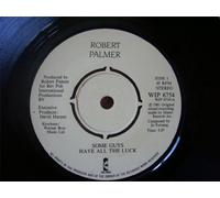 Robert Palmer - Some Guys Have All The Luck - Robert Palmer 7" 45
