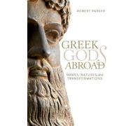 Robert Parker Greek Gods Abroad (Copertina rigida) Sather Classical Lectures
