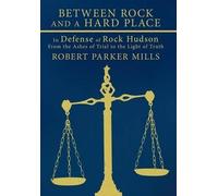 Robert Parker Mills Between Rock and a Hard Place (Copertina rigida)