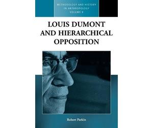 Robert Parkin Louis Dumont and Hierarchical Opposition (Tascabile)