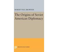 Robert Paul Browder The Origins of Soviet American Diplomacy (Copertina rigida)