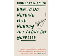 Robert Paul Smith Stephan Kleine How to Do Nothing with Nobod (Copertina rigida)