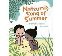 Robert Paul Weston Misa Saburi Natsumi's Song of Summer (Copertina rigida)