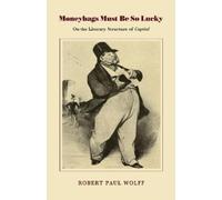 Robert Paul Wolff Moneybags Must Be So Lucky (Tascabile)